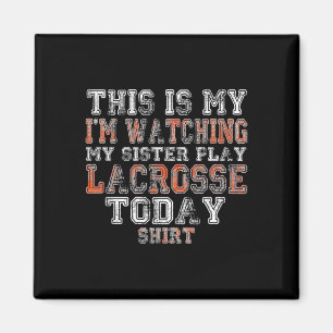 Das ist mein Ich sehe Schwester Lacrosse spielen h Magnet