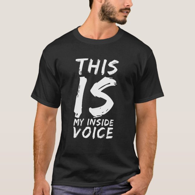 Das ist mein Inside Voice T Shirt (Vorderseite)