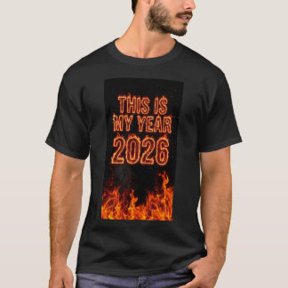 Das ist mein Jahr 2026 Feuer Motivationszitat Kuns T-Shirt