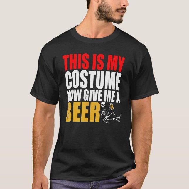 Das ist mein Kostüm, gib mir jetzt ein BierHallowe T-Shirt (Vorderseite)