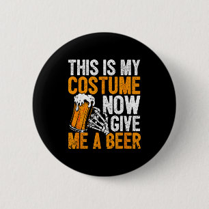 Das ist mein Kostüm, jetzt gib mir ein Bier Hallow Button