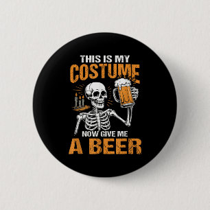 Das ist mein Kostüm, jetzt gib mir ein Bier Hallow Button