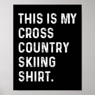 Das ist mein Langlaufloipe - Skilanglauf-Shirt Poster