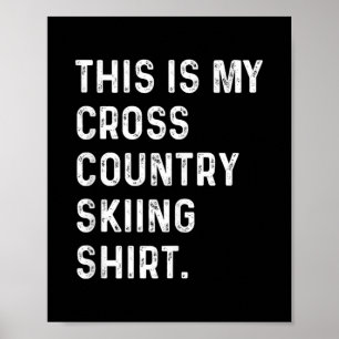 Das ist mein Langlaufloipe - Skilanglauf-Shirt Poster