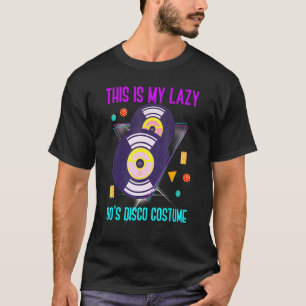Das ist mein Lazy 90er Disco Costume 90er Party T-Shirt