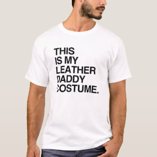 DAS IST MEIN LEDER-DADDY-KOSTÜM -.png T-Shirt