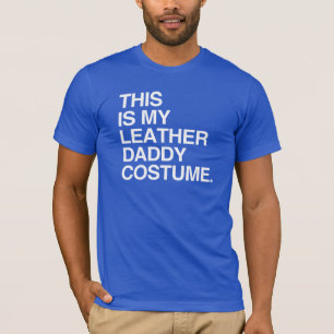 DAS IST MEIN LEDER-DADDY-KOSTÜM T-Shirt