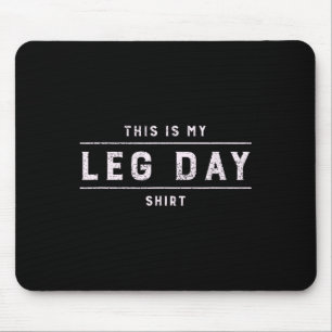 Das ist mein Leg Day Shirt Men Funny Gym Bodybuild Mousepad