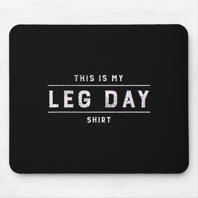 Das ist mein Leg Day Shirt Men Funny Gym Bodybuild Mousepad (Vorne)