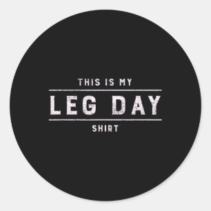Das ist mein Leg Day Shirt Men Funny Gym Bodybuild Runder Aufkleber