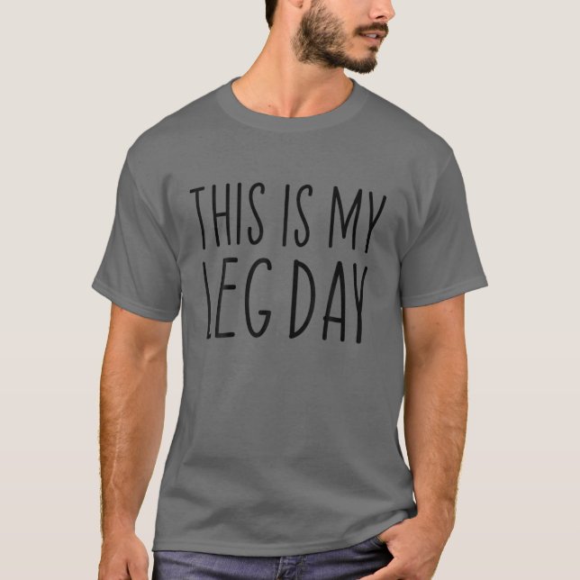 Das ist mein Leng Day Funny Gym Workout Weight Lif T-Shirt (Vorderseite)