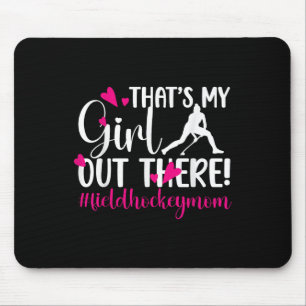 Das ist mein Mädchen Field Hockey Mutter Field Hoc Mousepad