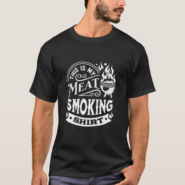 Das ist mein Meat-Raucher-Shirt | GRILLEN T-Shirt (Vorderseite)