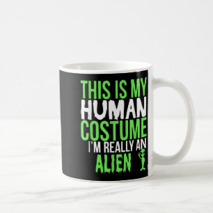 Das ist mein menschliches Kostüm, ich bin ein Auße Kaffeetasse