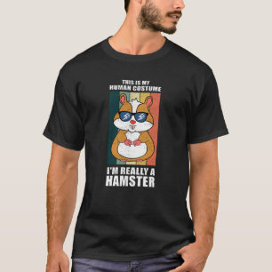 Das ist mein menschliches Kostüm, ich bin Hamster T-Shirt