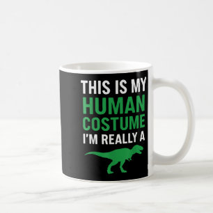 Das ist mein menschliches Kostüm. Ich bin wirklich Kaffeetasse