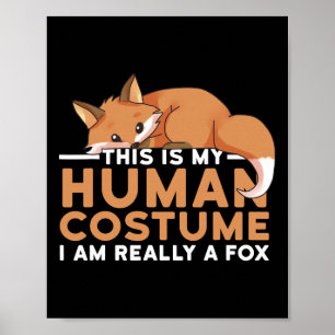 Das ist mein menschliches Kostüm, ich bin wirklich Poster