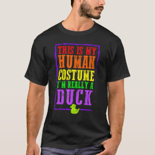 Das ist mein menschliches Kostüm, ich bin wirklich T-Shirt