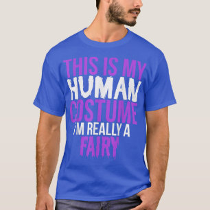 Das ist mein menschliches Kostüm, ich bin wirklich T-Shirt