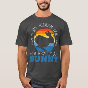 Das ist mein menschliches Kostüm, ich bin wirklich T-Shirt