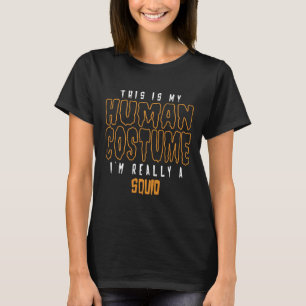 Das ist mein menschliches Kostüm, ich bin wirklich T-Shirt