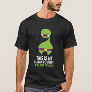 Das ist mein menschliches Kostüm, ich bin wirklich T-Shirt