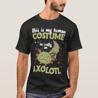 Das ist mein menschliches Kostüm, ich bin wirklich T-Shirt