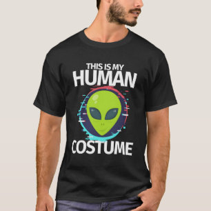 Das ist mein menschliches Kostüm, ICH BIN WIRKLICH T-Shirt