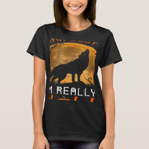 Das ist mein menschliches Kostüm, ich bin wirklich T-Shirt