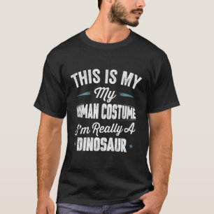 Das ist mein menschliches Kostüm, ich bin wirklich T-Shirt