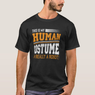 Das ist mein menschliches Kostüm, ich bin wirklich T-Shirt