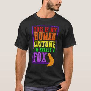 Das ist mein menschliches Kostüm Ich bin wirklich T-Shirt