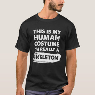 Das ist mein menschliches Kostüm, ich bin wirklich T-Shirt