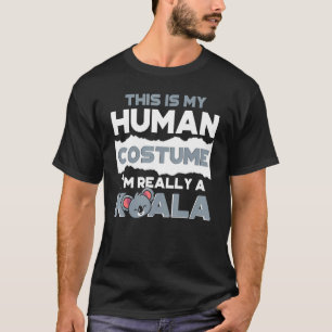 Das ist mein menschliches Kostüm, ich bin wirklich T-Shirt