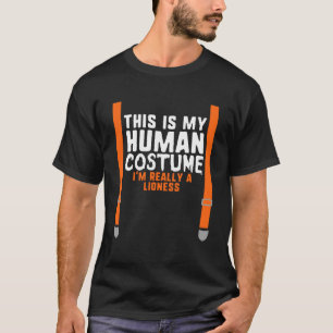 Das ist mein menschliches Kostüm, ich bin wirklich T-Shirt