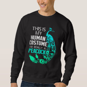 Das ist mein menschliches Kostüm im wahrsten Sinne Sweatshirt