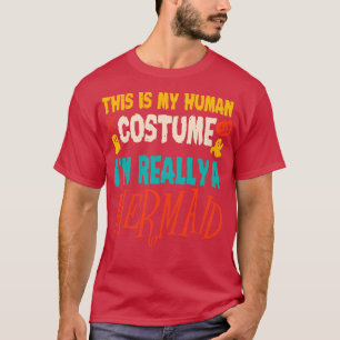 Das ist mein menschliches Kostüm Im wahrsten Sinne T-Shirt