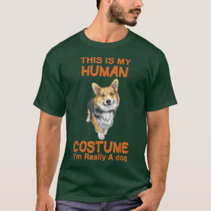 Das ist mein menschliches Kostüm im wahrsten Sinne T-Shirt