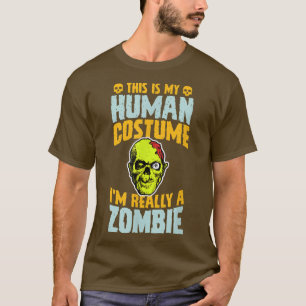 Das ist mein menschliches Kostüm in Wirklichkeit e T-Shirt