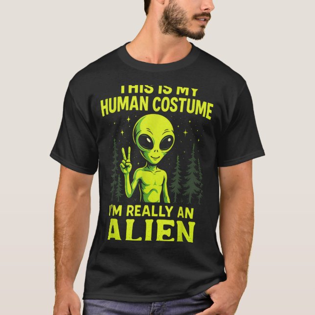 Das ist mein menschliches Kostüm - Lustiger Alien  T-Shirt (Vorderseite)