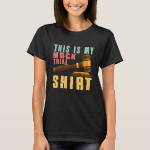 Das ist mein Mock-Prozess für Anwälte und Juristen T-Shirt