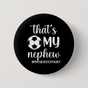 Das ist mein Neffe stolz Soccer Tante Soccer Tante Button
