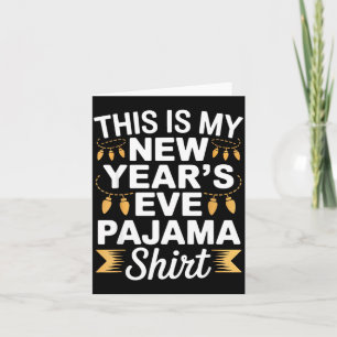 Das ist mein neues Neujahrsabend-Pyjama-Shirt-Part Karte