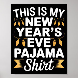 Das ist mein neues Neujahrsabend-Pyjama-Shirt-Part Poster