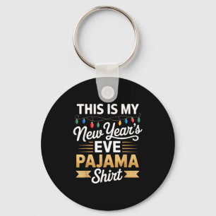 Das ist mein neues Neujahrsabend-Pyjama-Shirt-Part Schlüsselanhänger
