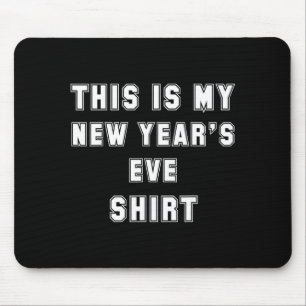 Das ist mein Neujahrs-Shirt Lustige Pyjama-Shirts Mousepad
