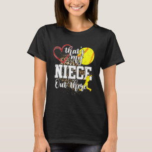 Das ist mein Niece da draußen Softball-Onkel T-Shirt