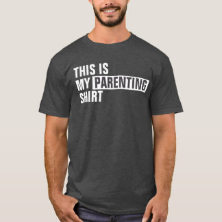 Das ist mein PARENTING Shirt