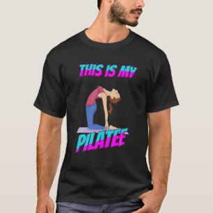 Das ist mein Pilates Pilates Funny Sarcastic Spaß T-Shirt