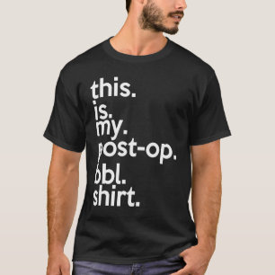 Das ist mein Post-Op-BL T-Shirt